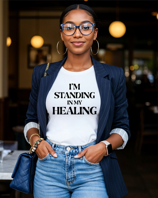 I’M STANDING IN MY HEALING™ TEE